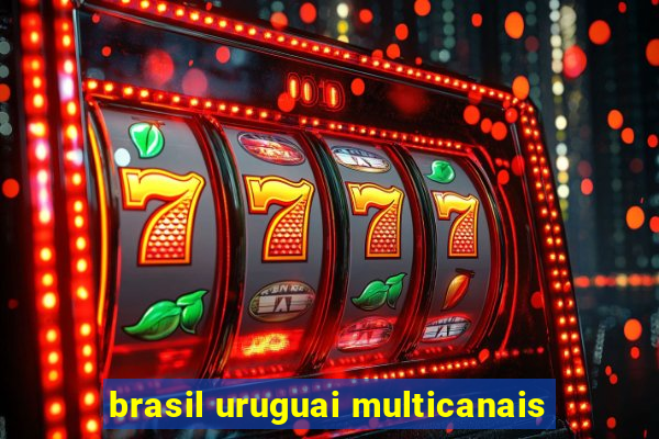 brasil uruguai multicanais